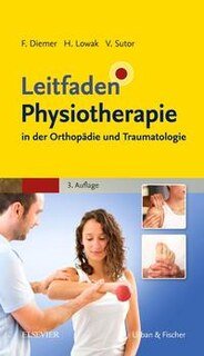 Leitfaden Physiotherapie in der Orthopädie und Traumatologie/Diemer, Frank / Lowak, Heiko / Sutor, Volker