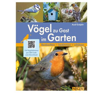 Vögel zu Gast im Garten - Beobachten, bestimmen, schützen./Axel Gutjahr
