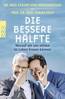 Die bessere Hälfte/Eckart von Hirschhausen / Tobias Esch