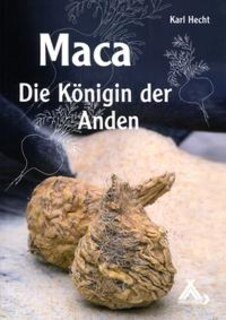 Maca - Die Königin der Anden/Karl Hecht