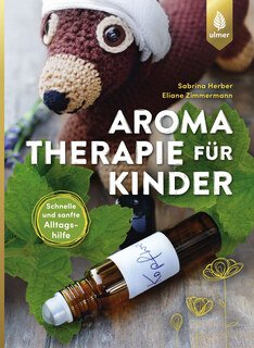 Aromatherapie für Kinder/Sabrina Herber / Eliane Zimmermann