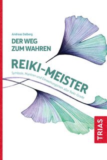 Der Weg zum wahren Reiki-Meister/Andreas Dalberg