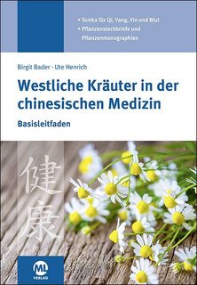 Westliche Kräuter in der chinesischen Medizin/Birgit Bader / Ute Henrich