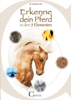 Erkenne dein Pferd in den 5 Elementen, Christina Fritz