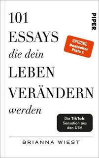 101 Essays, die dein Leben verändern werden/Anne Heinz