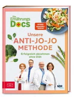 Die Ernährungs-Docs - Unsere Anti-Jo-Jo-Methode/Matthias Riedl / Viola Andresen / Silja Schäfer / Jörn Klasen