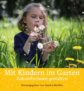 Mit Kindern im Garten/Sandra Küchlin