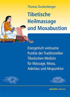 Tibetische Heilmassage und Moxabustion/Thomas Dunkenberger