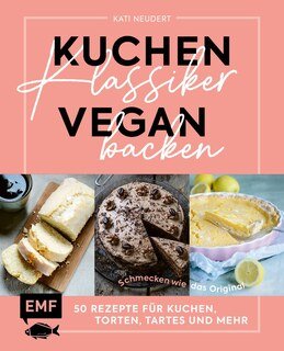 Kuchenklassiker vegan backen/Kati Neudert