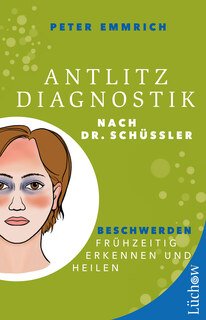 Antlitzdiagnostik nach Dr. Schüssler/Peter Emmrich