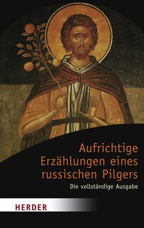 Aufrichtige Erzählungen eines russischen Pilgers/Emmanuel Jungclaussen / Reinhold Walter