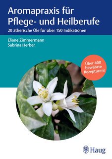 Aromapraxis für Pflege- und Heilberufe/Sabrina Herber / Eliane Zimmermann