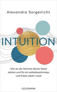 Intuition/Alexandra Sorgenicht