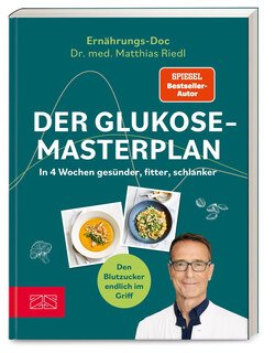 Der Glukose-Masterplan/Matthias Dr. med. Riedl