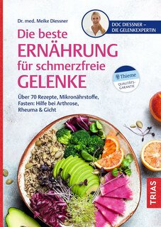 Die beste Ernährung für schmerzfreie Gelenke/Meike Diessner