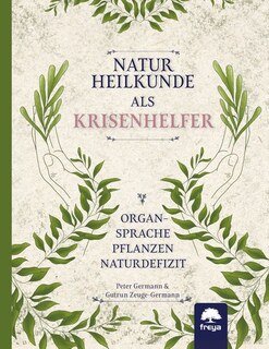 Naturheilkunde als Krisenhelfer/Peter Germann / Gudrun Germann
