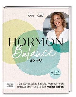 Hormon-Balance ab 40/Rabea Kieß