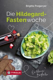 Die Hildegard-Fastenwoche/Brigitte Pregenzer