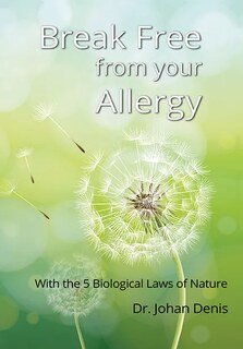 Break Free from your Allergy, Dr. Johan Denis