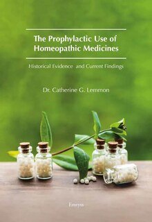 The Prophylactic Use of Homeopathic Medicines, Dr. Cathrine G. Lemmon