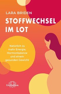 Stoffwechsel im Lot/Lara Briden