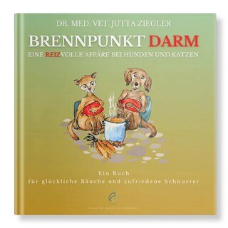 Brennpunkt Darm - EINE REIZVOLLE AFFÄRE BEI HUNDEN UND KATZEN/Jutta Ziegler
