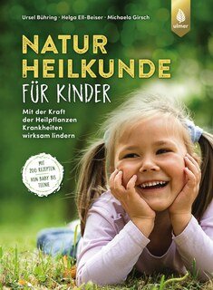 Naturheilkunde für Kinder/Ursel Bühring / Helga Ell-Beiser / Michaela Girsch
