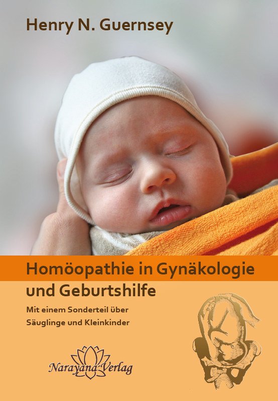 Homöopathie in Gynäkologie und Geburtshilfe - Henry Newell Guernsey 