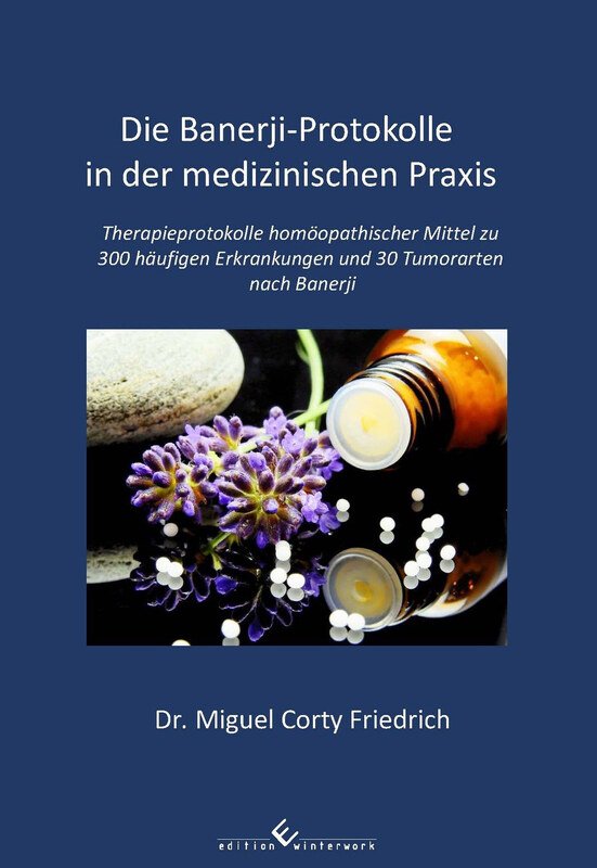Die Banerji-Protokolle in der medizinischen Praxis - Miguel Corty Friedrich 