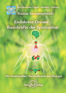 Endokrine Drüsen - Basiskräfte der Spiritualität - Rosina Sonnenschmidt 