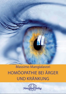 Homöopathie bei Ärger und Kränkung -Homöopathie bei Ärger und Kränkung - Massimo Mangialavori  Massimo Mangialavori 