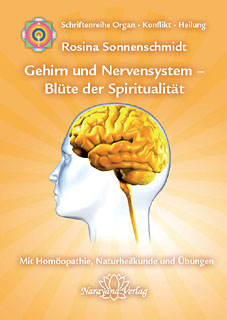 Gehirn und Nervensystem - Blüte der Spiritualität - Rosina Sonnenschmidt 