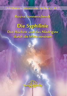 Die Syphilinie - Das Höchste und das Niedrigste durch die Mitte vereinen - Band 1 Rosina Sonnenschmidt 