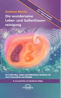 Cover von Andreas Moritz, Die wundersame Leber- und Gallenblasenreinigung